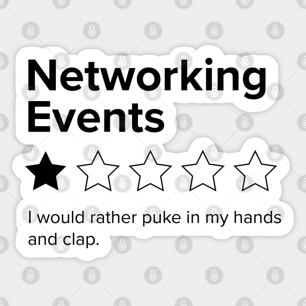 Networking Events, One Star, I Would Rather Puke in my Hands and Clap Sticker by YourGoods